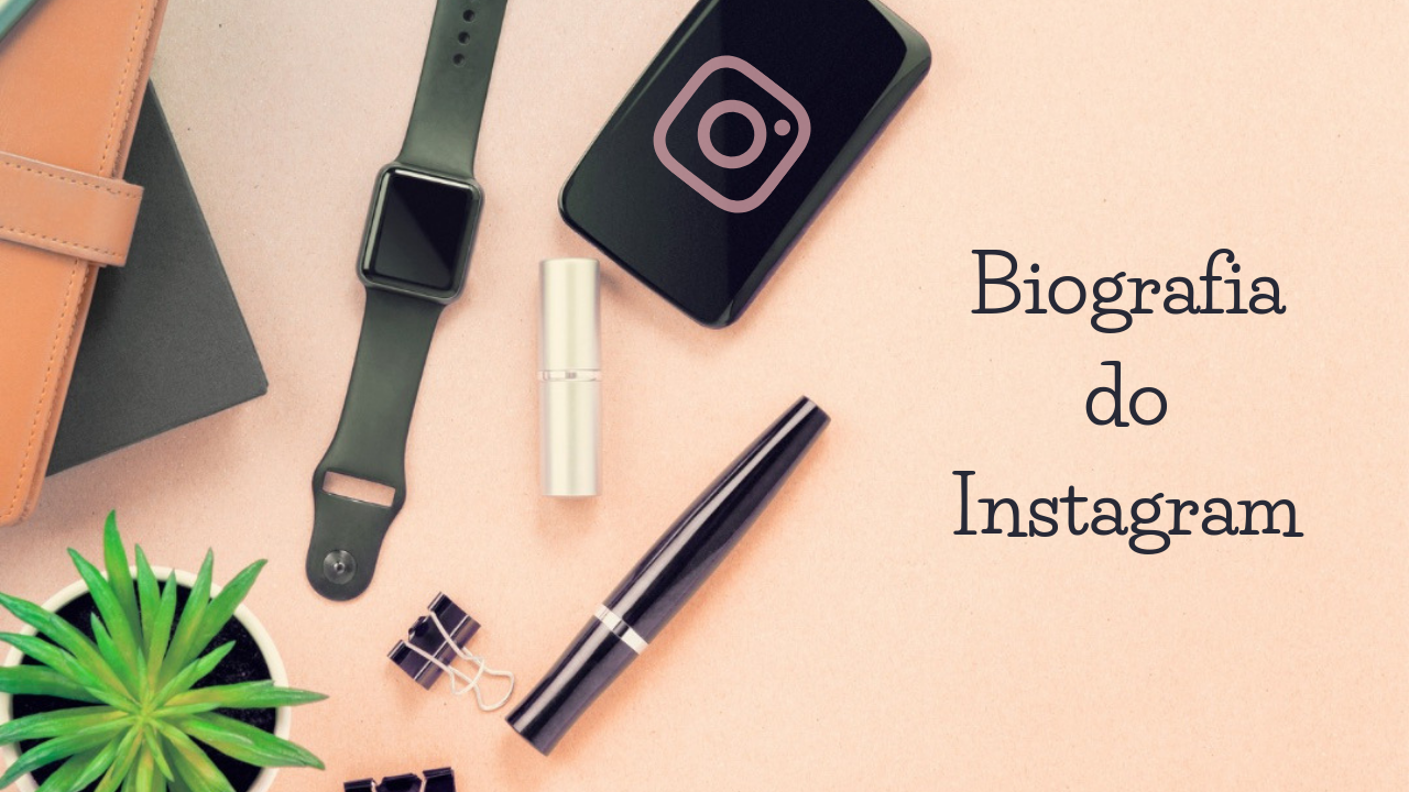 5 Passos Para uma Biografia Magnética no Instagram